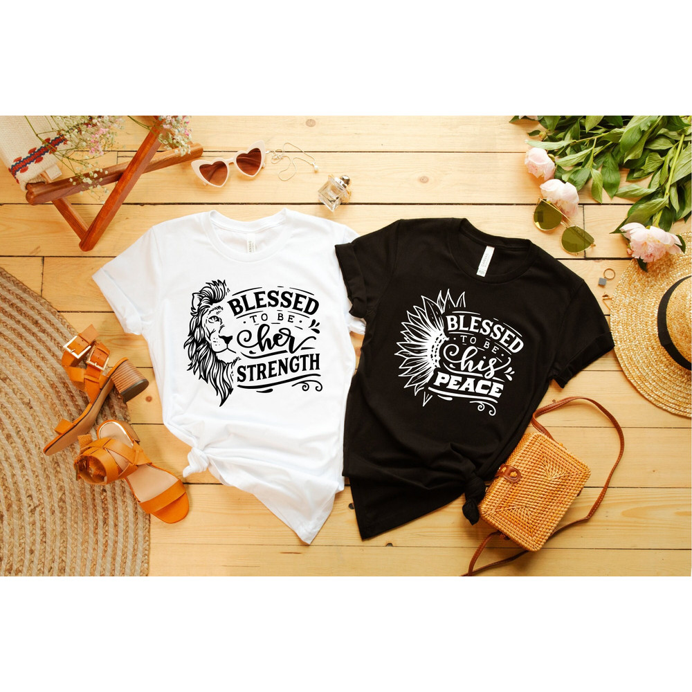 Blessed Couple Shirts, Blessed to Be Her Strength, Blessed To Be His Peace Shirts, His and Hers, Matching Couple Shirts, Matching Shirts.jpg