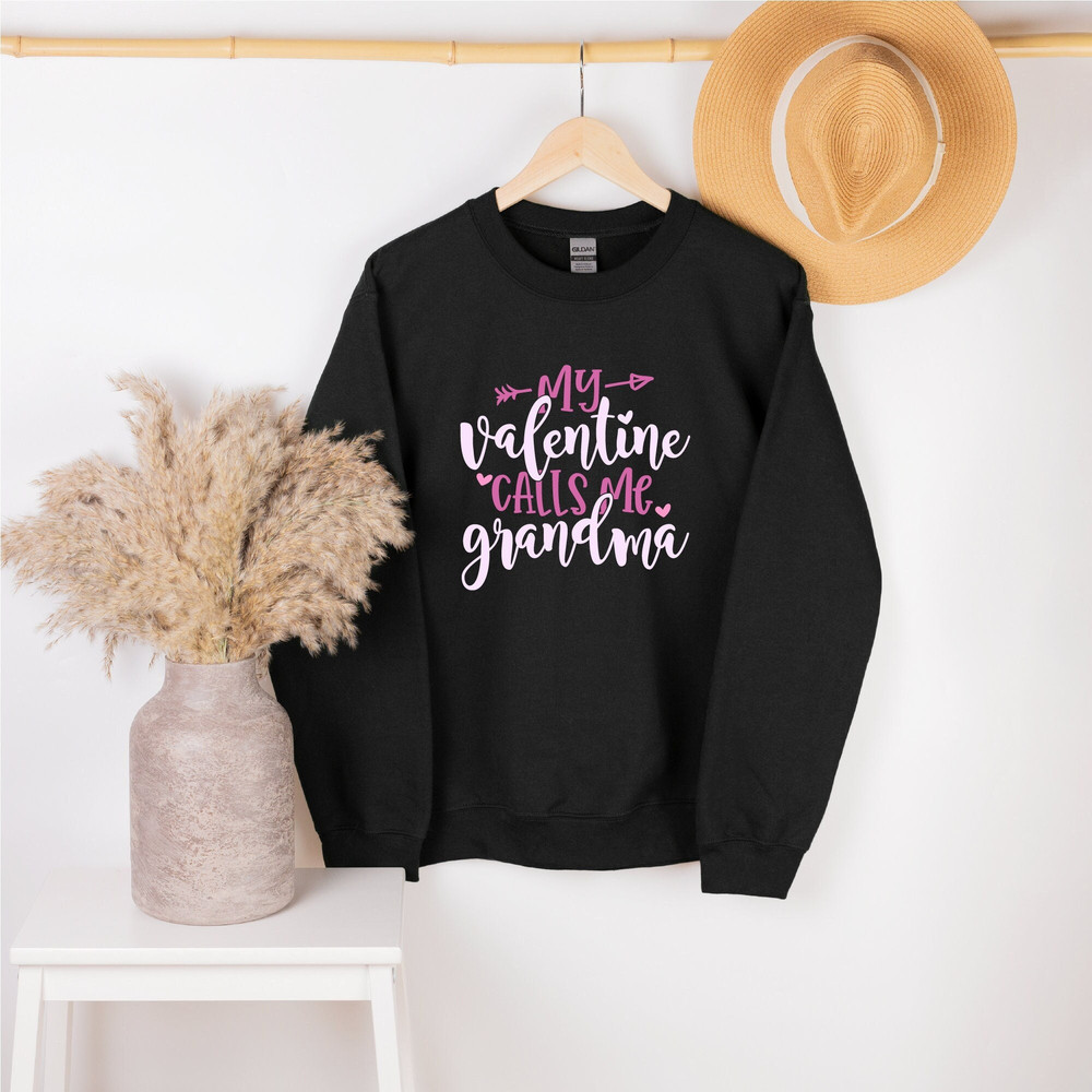 My Valentine Calls Me Grandma Sweatshirt, Grandma Shirt, Valentines Day Shirt, Nana Shirt, Granny Shirt, Valentines Sweatshirt, Grandma Gift.jpg