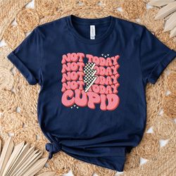 not today cupid shirt, anti valentines day shirt, funny valentines day shirt, cupid shirt, single shirt, valentines day
