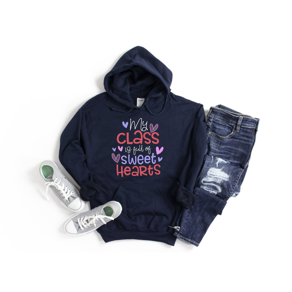 Valentines Day My Class Is Full Of Sweet Hearts Teacher Hoodie, Teacher Sweat, Love Teacher Shirt, Teacher Valentines Day Shirt,Teacher Life.jpg