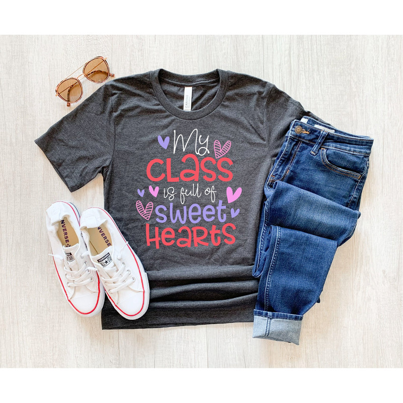 Valentines Day My Class Is Full Of Sweet Hearts Teacher Shirt, Teacher Tee, Love Teacher Shirt, Teacher Valentines Day Shirt, Teacher Life.jpg