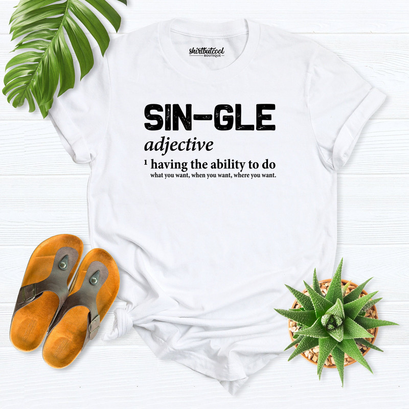 Single shirt, funny valentine's day shirt, Anti Valentine's Day Tee, Sarcastic valentines Shirt, Single Definition Shirt, women saying shirt.jpg