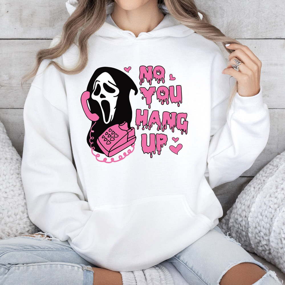 No You Hang Up Ghostface Sweatshirt, Ghostface Valentine Shirt, Funny Valentine Sweatshirt, Funny Ghostface Hoodie, Funny Valentines Hoodie.jpg