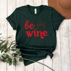 be wine shirt, valentines day shirt, valentines shirt for women, gift for girlfriend, wine glass t, gift for him, couple