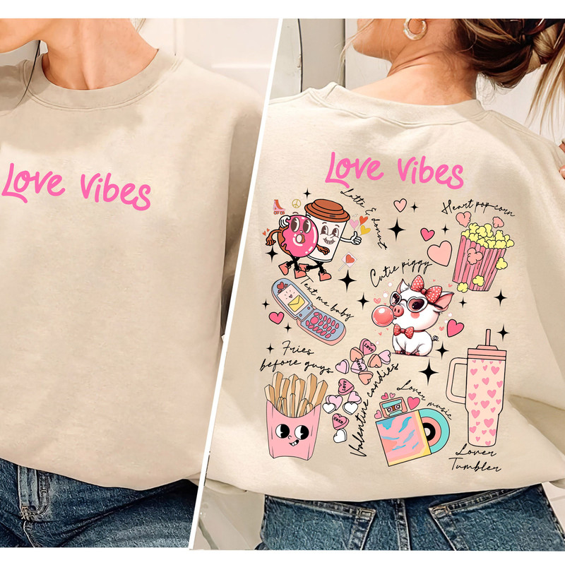 Love Vibes Sweater, Front And Back, Retro Valentine Doodle, Love XOXO T-shirt, Be Mine Valentine, Fries Before Guys, Better Together.jpg