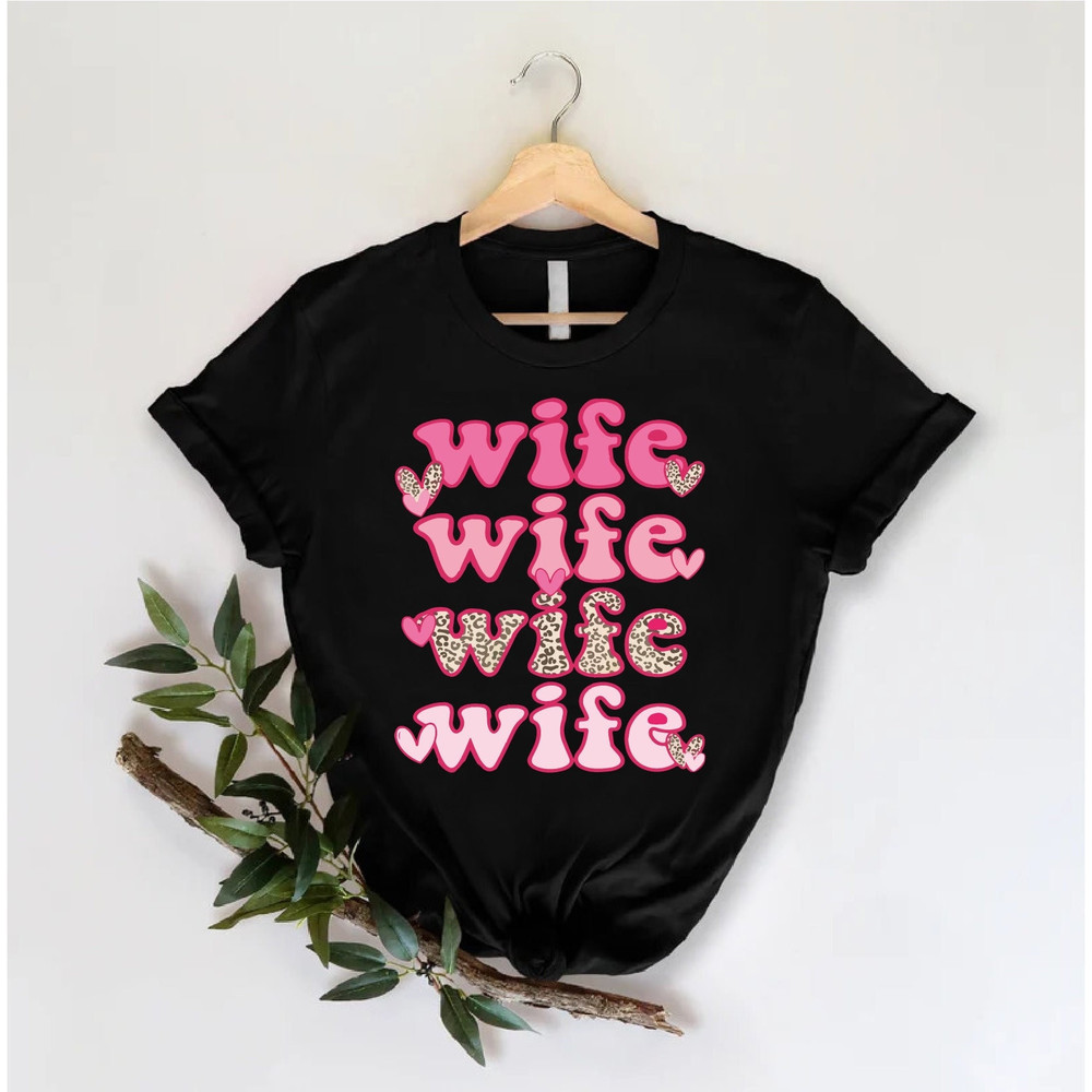 Wife Valentines Day Shirt, Wife Valentines Day Gift, Love Shirt ,Wife Anniversary Shirt, Gift For Wife, Happy Valentines Day, Wedding Shirts.jpg