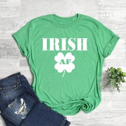 irish af shirt, shamrock shirt, irish shirt, st patricks day shirt, st paddys day shirt, luck of the irish shirt, irish
