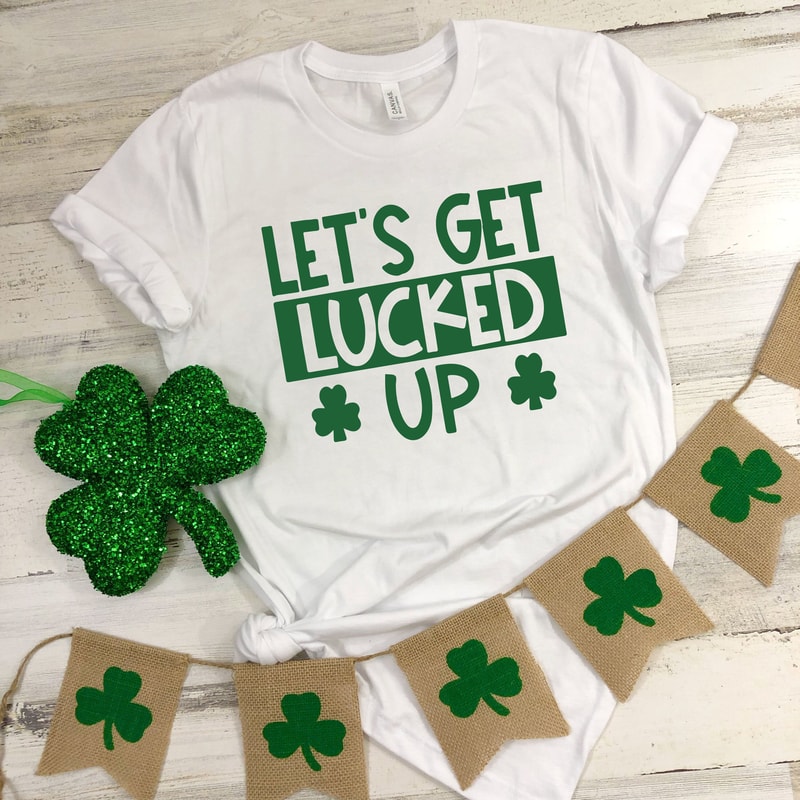 Let's Get Lucked Up Shirt, St. Patrick's Day Shirt, Funny Shirt, Lucky AF, Just Drunk, Shamrock Shirt, This Be My Drinking Shirt, Irish AF.jpg