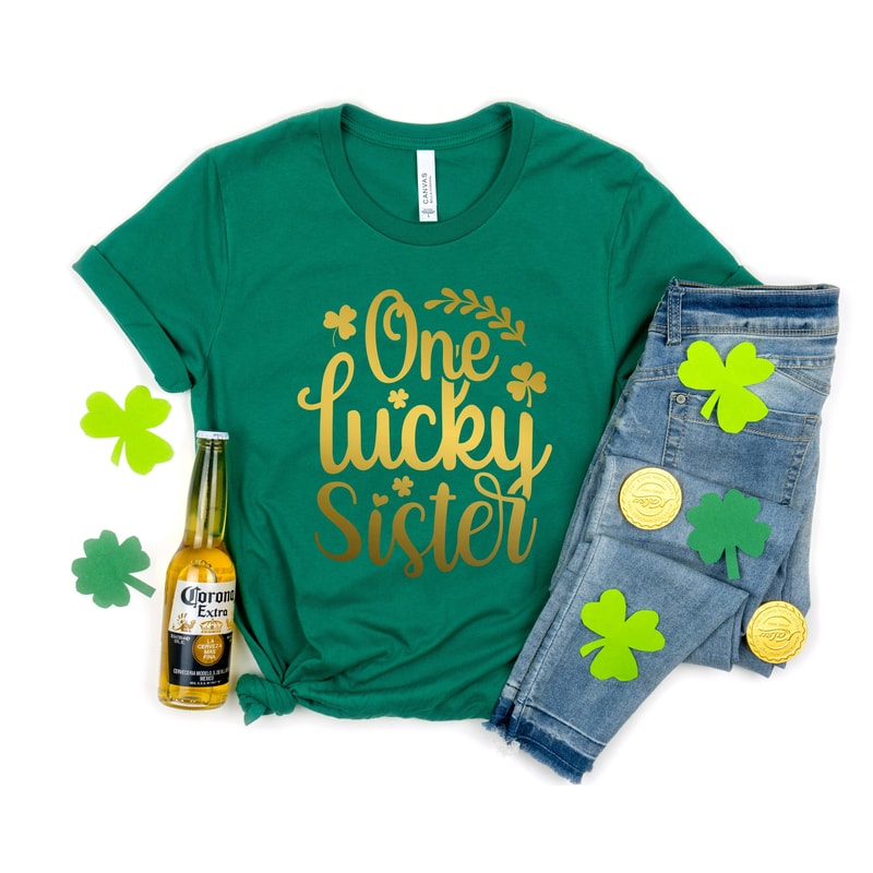One Lucky Sister Shirt, St Patty's Lucky Shirt, Shamrock Shirt, Patrick's Day Shirt, Lucky T-Shirt, St Patrick's Day Gift for Sister T-Shirt.jpg