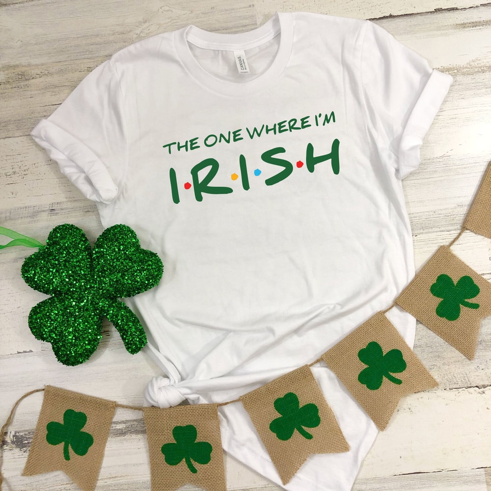 The One Where I'm Irish Shirt, St Patricks Day Shirt, Friends Themed Shirt, Friends Patricks Day Shirt, St Paddys Day Shirt, Irish Shirt.jpg