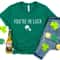 You're in luck st pattys day shirt, st patricks day shirt women, day drinkin, drinking shirt, st patricks day shirt for women, lucky shirt.jpg