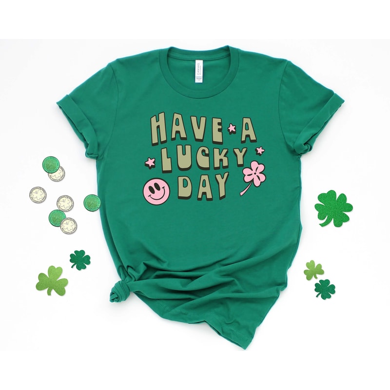 Have A Lucky Day Shirt, St. Patrick's Day Shirt, Retro St Patricks Shirt, Retro Shirt, Shamrock Shirt, Cute St Patricks Day Shirt, Irish Tee.jpg