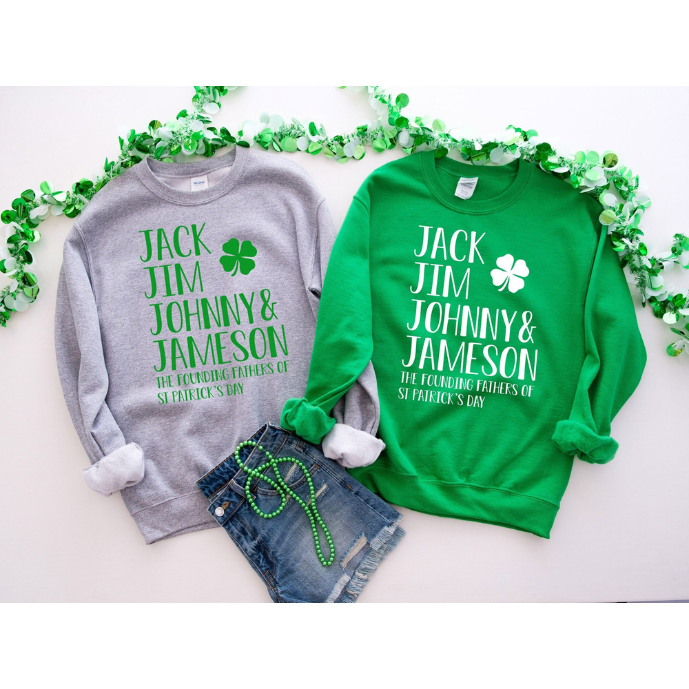 Jack Jim Johnny & Jameson St. Patrick's Day Sweatshirt  Funny St. Patrick's Day Sweatshirt  St. Patrick's Day Green Sweatshirt  9016.jpg