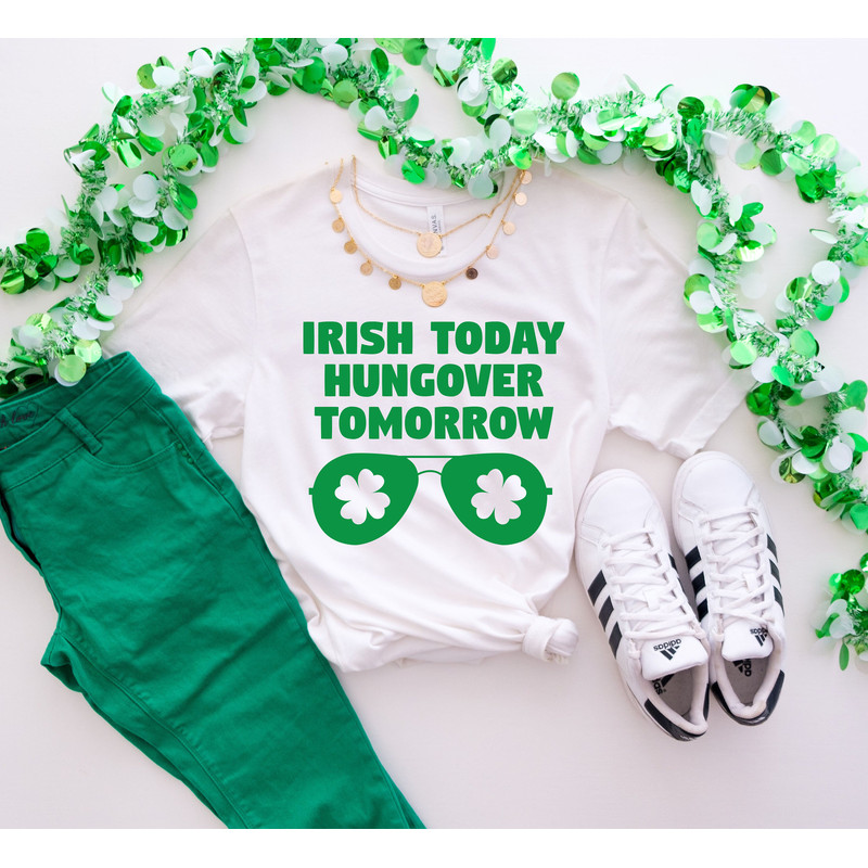Irish Today Hungover Tomorrow T-shirt, Saint Patrick's Day Shirt, Funny Irish Day Shirt, Bar Shirt, Beer Shirt.jpg