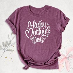 happy mothers day shirt, mom gift, mommy shirt, mothers day outfit, mama shirt, mother heart shirt, mom life shirt, firs