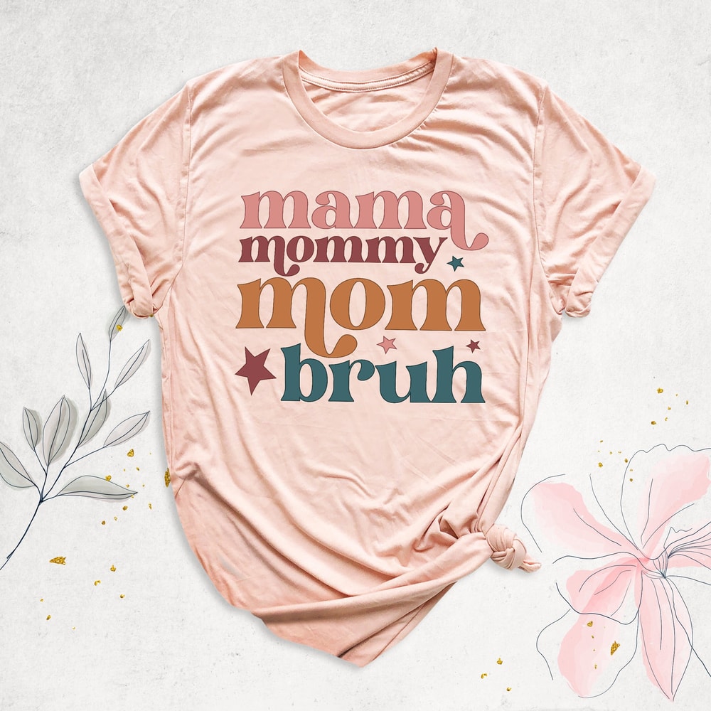 Mama Mommy Mom Bruh Shirt, Sarcastic Mom Shirt, Funny Mom Tee, Mothers Day Shirt, Gift for Mom, Mama Shirt, Birthday Mom Shirt, Mom Life Tee.jpg