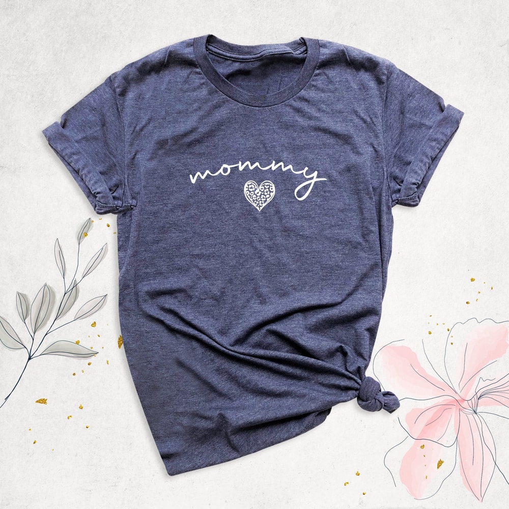 Mommy Heart Shirt, Mother's Day Shirt, New Mom Shirt, Mommy Shirt, Birthday Mom Shirt, Mama Shirt, Mom Life Shirt, Baby Shower Gift, Mom Tee.jpg