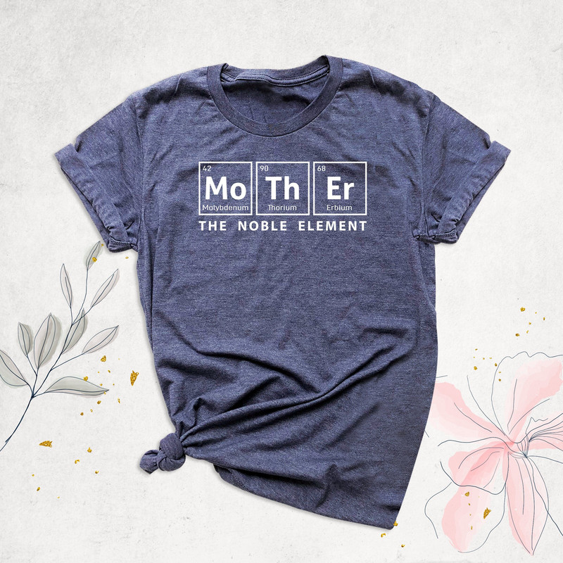 Mother Periodic Table Shirt, Mother's Day Shirt, Chemistry Mom Shirt, Mother Day Funny Science Shirt, Funny Mom Shirt, Science Shirt for Mom.jpg