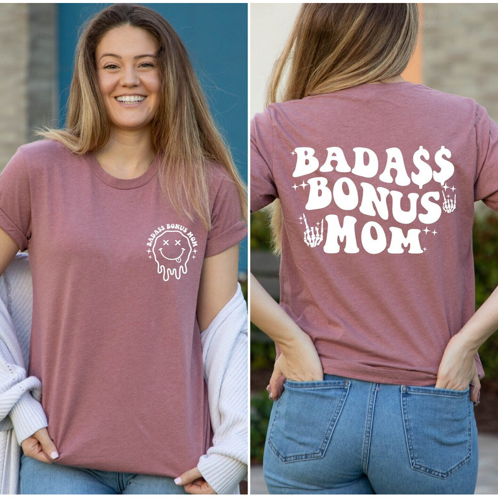 Badass Bonus Mom Shirt, Badass Bonus Mom T-Shirt, Groovy Bonus Mom Tee, Bonus Mom Melting Face Shirt, Funny Step Mom Shirt, Mothers Day Gift.jpg