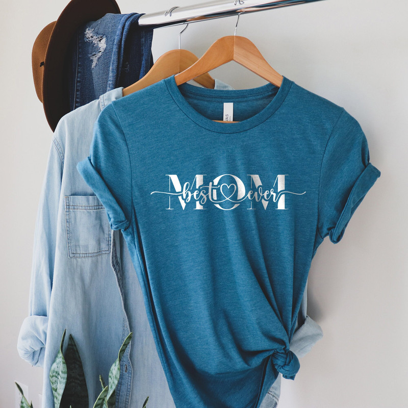 Best Mom Ever Shirt, Mothers Day Shirt, Mama Shirt, Mom Life Shirt, Mother T-Shirt, Cute Mom Shirt, Cute Mom Gift, Mothers Day Gift, New Mom 1.jpg