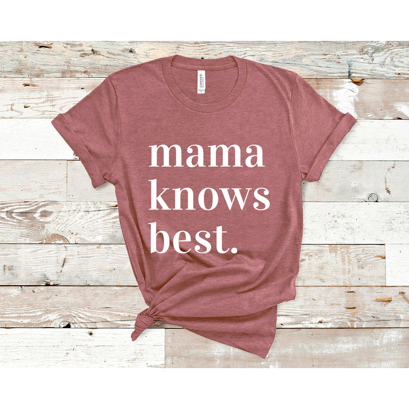Mama Knows Best Shirt, Mom Shirts, Mom-life Shirt, Mommy Shirt, Shirts for Moms, Trendy Mom T-Shirts, Cool Mom Shirt, Funny Mom Shirt.jpg