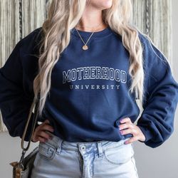 motherhood university sweatshirt, mothers day sweatshirt, mama sweatshirt, mother sweatshirt, mom sweatshirt, mothers da