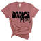 Dance Mom Shirt, Dance Mom Crew Shirt, Mom Life Shirt, Mother T-Shirt, Cute Mom Shirt, Cute Mom Gift, Mothers Day Gift, Dance Mom Gift.jpg