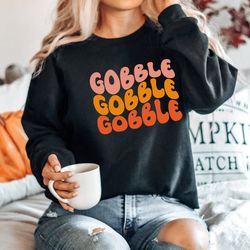 gobble gobble gobble, turkey shirt, thanksgiving shirt, thankful shirt, thanksgiving party, thanksgiving dinner, happy t