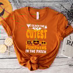 i teach the cutest pumpkins in the patch t-shirt, halloween shirts for teachers, halloween teacher, teacher shirts, part