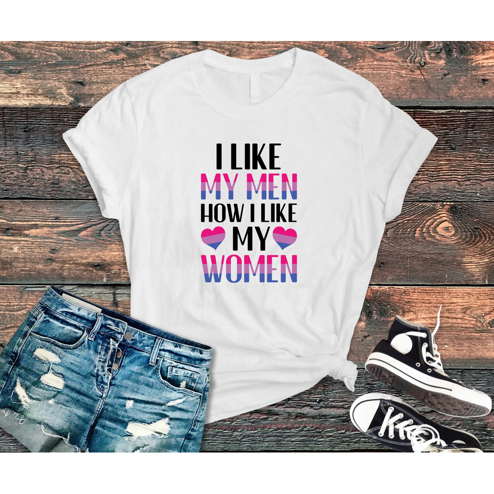 Like my men how I like my women shirt, Pride Shirt, Pride tee, Pride Month, lgbtq shirt, anti racism shirt, rainbow shirt,.jpg