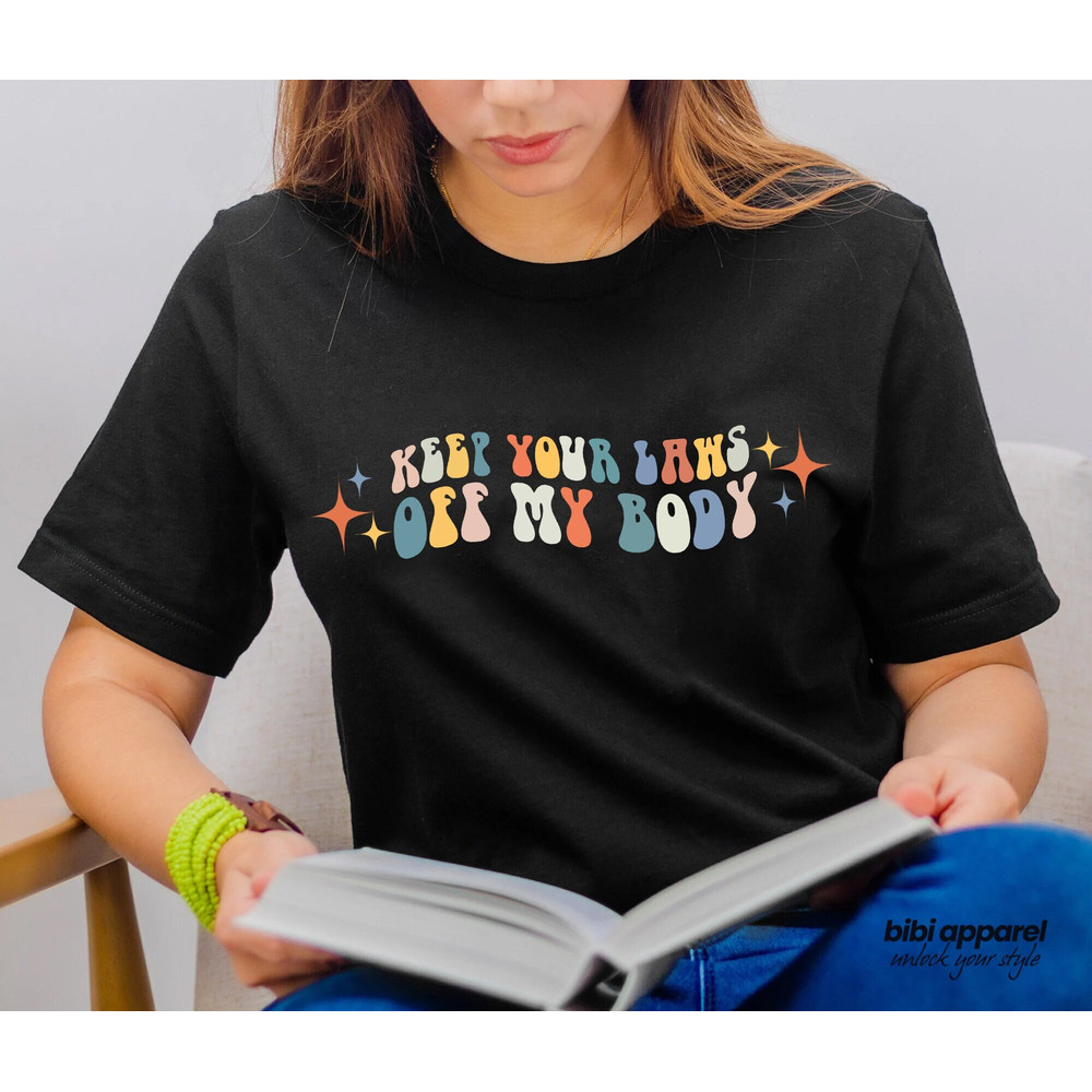 Retro Keep Your Laws Off My Body Protect Roe v Wade 1973 Abortion Is Healthcare Keep Abortion Safe & Legal Shirt, Abortion Rights T-Shirt.jpg