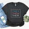 They Them Their, they them shirt, pronouns shirt, Pride Shirt, enby, enby shirt, enby pride, lgbtq shirt, anti racism shirt, rainbow shirt,.jpg