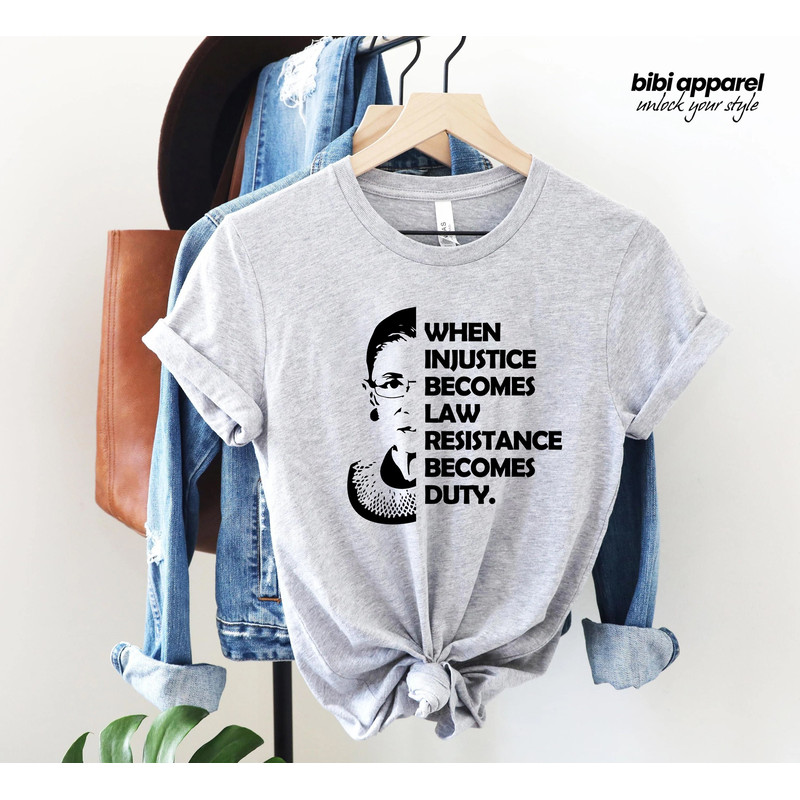 When Injustice Becomes Law, Resist, Resistance,Shirt, Notorious RBG Shirt, Political or protest t-shirt, Supreme Court Notorious RBG.jpg