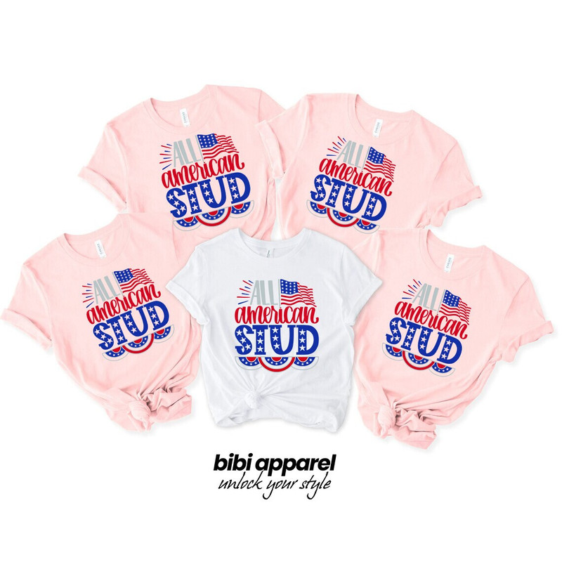All American Stud Shirt, 4th Of July Shirt, Independence Day Shirt, American Flag Shirt, Patriotic Shirt, Freedom Shirt, USA Family Shirt.jpg