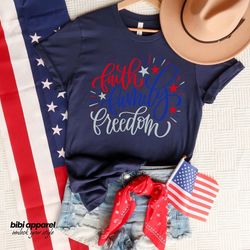 faith family freedom shirt, 4th of july family shirt, family matching shirt, independence day shirt, fourth of july shir