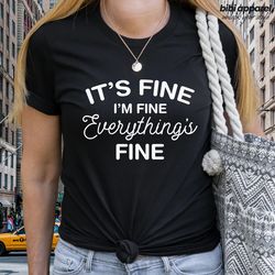 its fine im fine everything is fine shirt, funny shirts, matching shirts, family trip shirts, family trip matching outfi