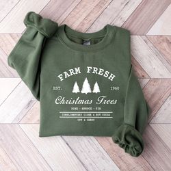 farm fresh christmas trees sweatshirt and hoodie, pine spruce fir, christmas gift ideas, holiday shirt, womens christmas