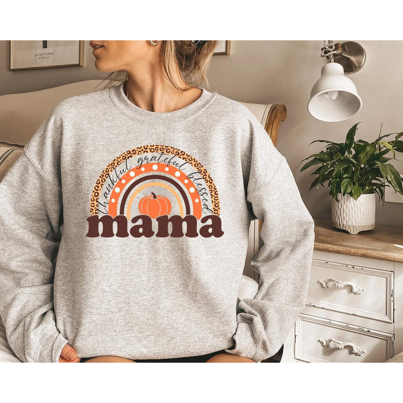 Thankful Mama Shirt, Thankful grateful and blessed shirt, Fall Shirts For Mom, Thanksgiving Shirt, Fall Sweatshirt,  Cute Gifts For Mom,.jpg