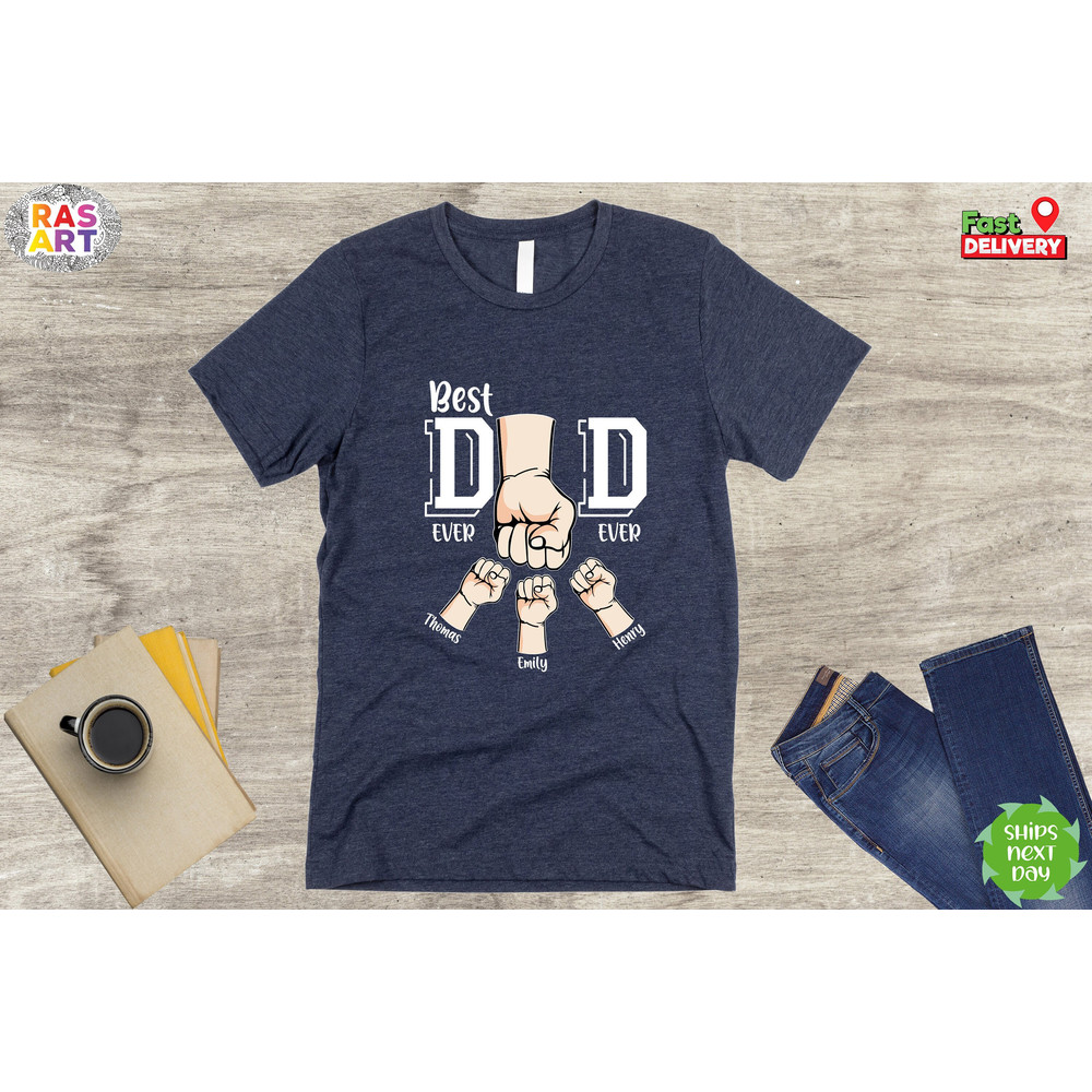 Best Dad Ever, Dad Hands Shirt, Personalized Dad Shirt, Custom Fathers Day Shirt, Custom Kid Names Shirt, Grandpa Shirt, Custom Daddy Shirt.jpg