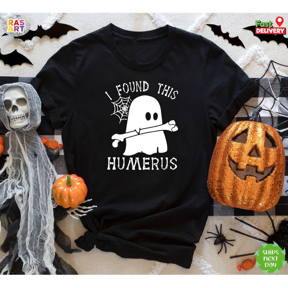 I Found This Humerus Shirt, Ghost Doctor Shirt, Halloween Doctor Shirt, Halloween Party Tee, Halloween Nurse Shirt, Ghost Halloween Shirt.jpg