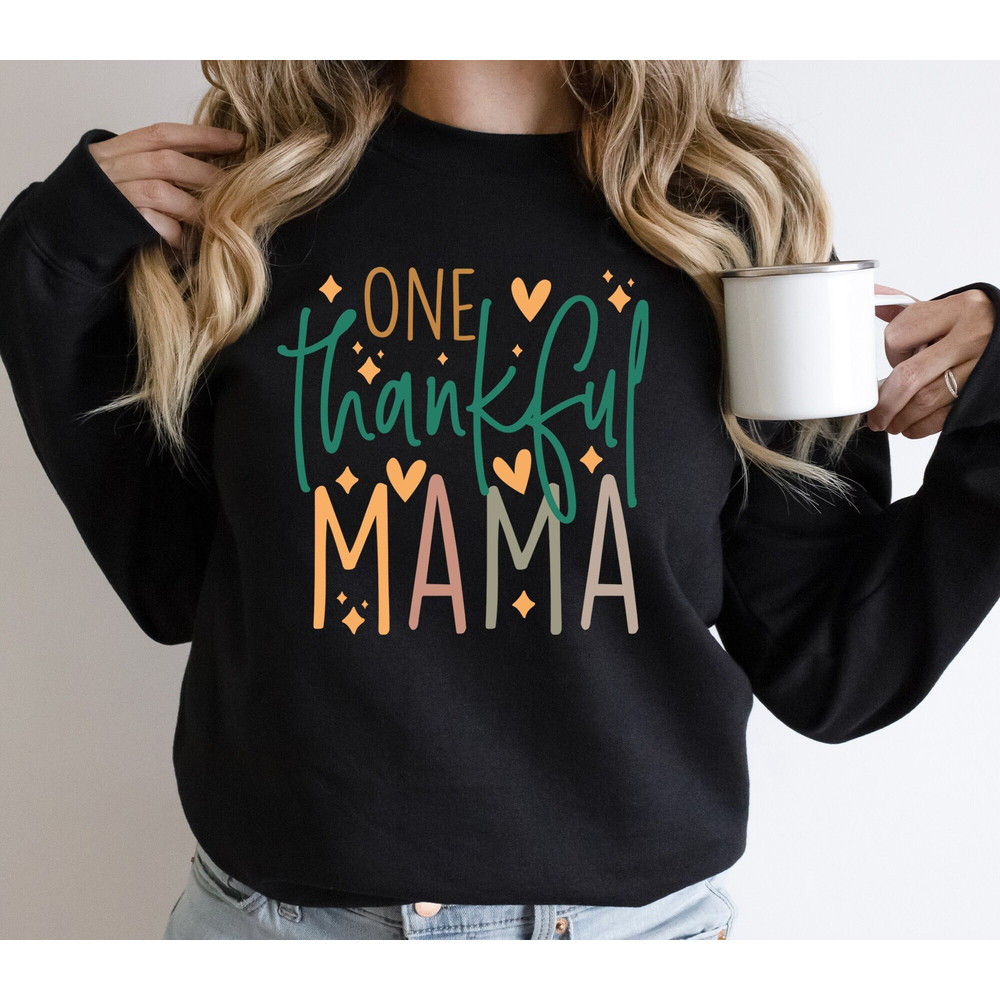 One Thankful Mama Sweatshirt, Thanksgiving Mom Sweatshirt, Fall Mom Shirt, Blessed Mama Shirt, Thanksgiving Mom Gift, Mom Autumn Shirt.jpg
