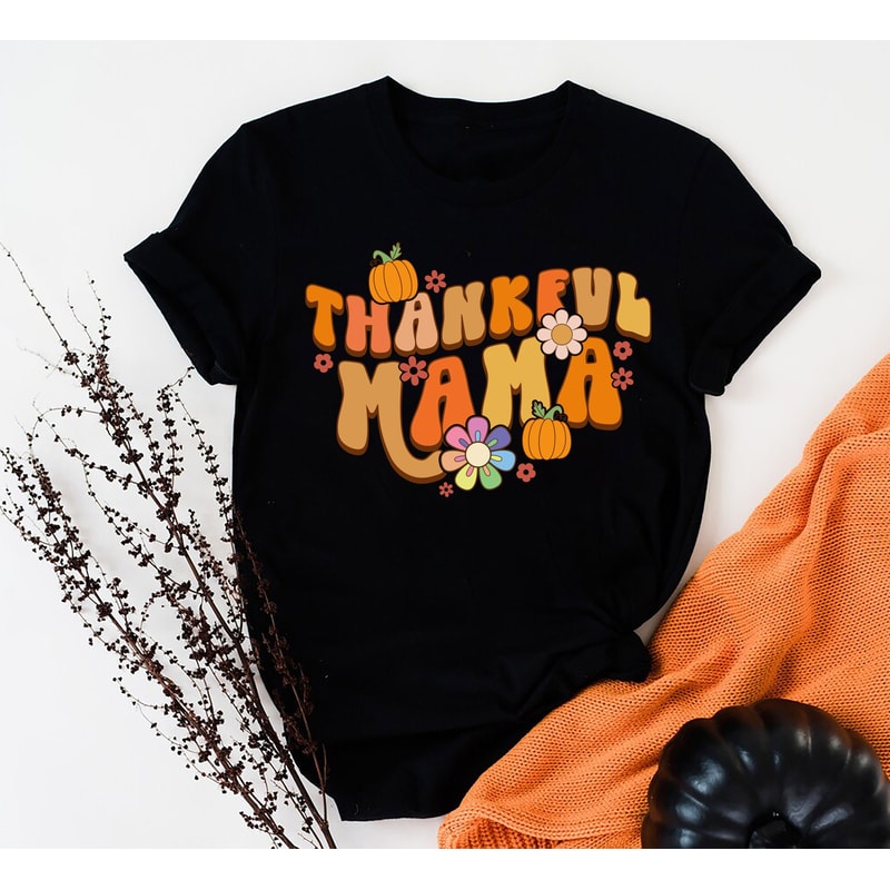 Thankful Mama T-Shirt, Thanksgiving Mom T-Shirt, Fall Mom Shirt, Blessed Mama Shirt, Thanksgiving Mom Gift, Mom Autumn Shirt, Pumpkin Shirt.jpg