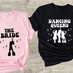 bride dancing queens shirt, mamma mia bacherolette shirts, disco bachelorette shirts, bridesmaid shirts, hen party tee,