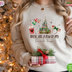 disney epcot christmas sweatshirt, these are a few of my favorite things disney christmas sweatshirt, disney castle holi