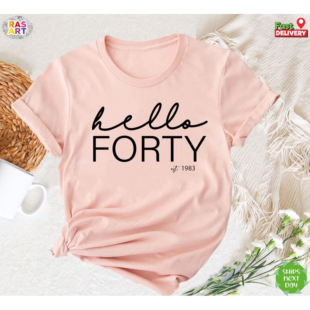 Hello Forty Shirt, Birthday Squad Shirt, 40th Birthday Shirt, 50 AF Fabulous, 30 Birthday Shirt, 60th Birthday Tee, Birthday Party Shirt.jpg