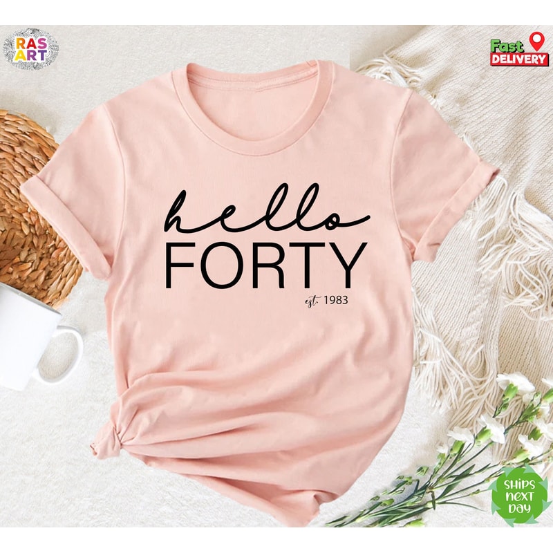 Hello Forty Shirt, Birthday Squad Shirt, 40th Birthday Shirt, 50 AF Fabulous, 30 Birthday Shirt, 60th Birthday Tee, Birthday Party Shirt.jpg