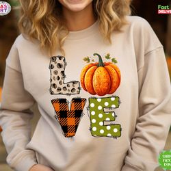 love fall sweatshirt, thankful sweatshirt, lover thanksgiving shirt, pumpkin shirt, thanksgiving shirt, autumn tee, fami