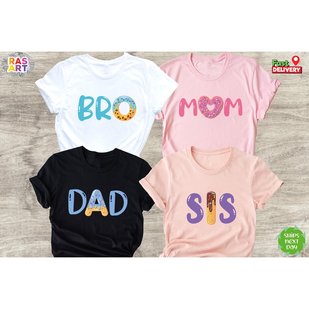 Mom Shirt, Dad Shirt, Sister Shirt, Brother Shirt, Custom Family Shirt, Donut Family Shirt, Mama Shirt, Mothers Day Shirt, Fathers Day Shirt.jpg