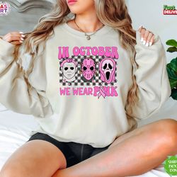 october breast cancer awareness sweatshirt, in october we wear pink sweatshirt, cancer awareness month, breast cancer aw