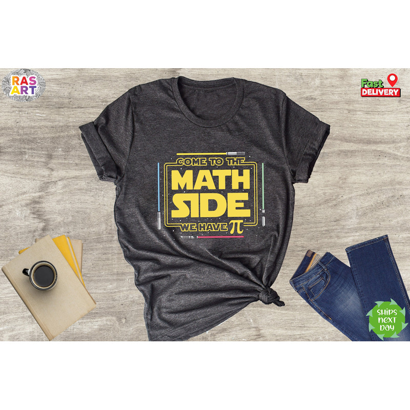 Star Wars Math Shirt, Come To The Math Side, We Have Pi T-shirt, Pi Day Shirt, Funny Math Nerd, Math Teacher Shirt, Math Lover Shirt.jpg